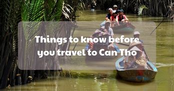 Can Tho travel guide: Things you should know before you travel to Can Tho